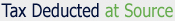 Tax Deducted at Source